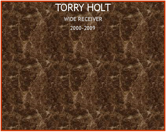 Text Box: TORRY HOLTWIDE RECEIVER2000-2009