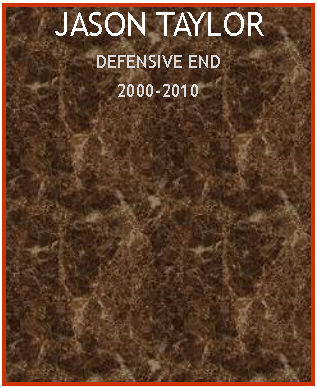 Text Box: JASON TAYLORDEFENSIVE END2000-2010