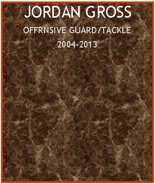 Text Box: JORDAN GROSSOFFRNSIVE GUARD/TACKLE2004-2013